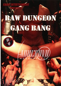 Raw Dungeon Gangbang