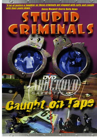 Stupid Criminals Caught On Tape