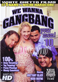 We Wanna Gang Bang Your Mom 10