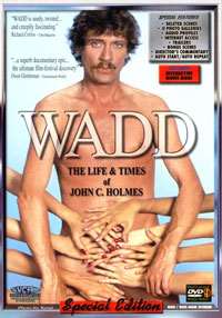 WADD: The Life And Times Of John C. Holmes