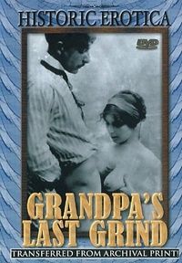 Historic Erotica: Grandpa's Last Grind