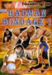 Badman Bondage 1