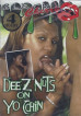Deez Nuts On Yo Chin