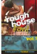 Rough House 1 Raw