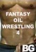 Fantasy Oil Wrestling 4