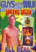 Guys Gone Wild: Spring Break - All Real