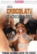 All Chocolate Gangbang