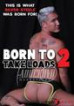 Born To Take Loads 2