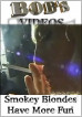 Smokey Blondes Have More Fun
