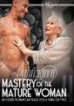 Mastery Of The Mature Woman 4