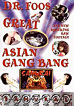 Dr. Foos Great Asian Gang Bang 2